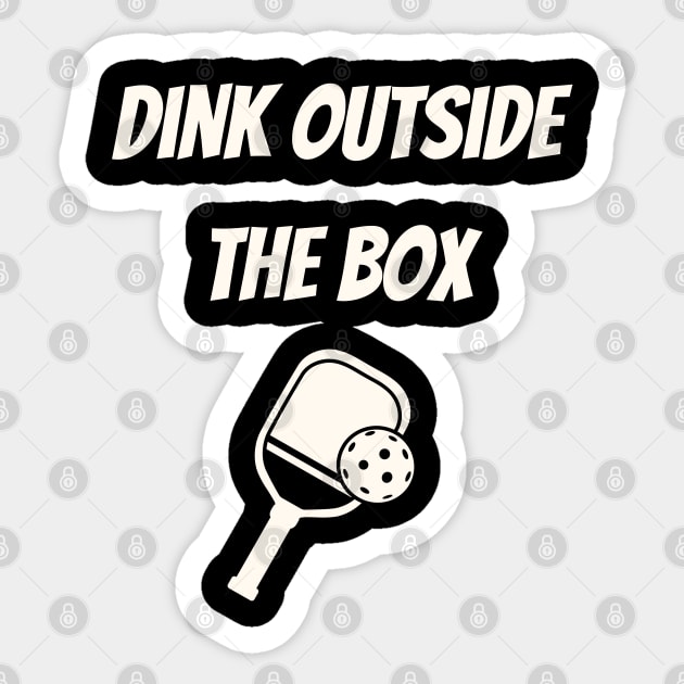 Dink Outside the Box Pickleball Humor for Players Sticker by BEZZAIM